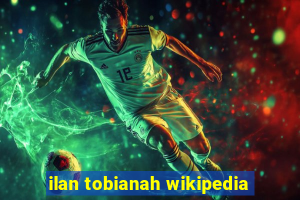 ilan tobianah wikipedia